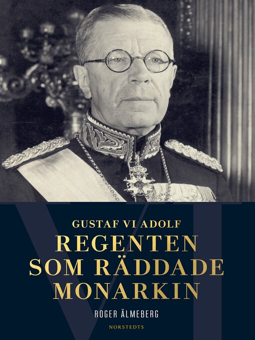 Title details for Gustaf VI Adolf by Roger Älmeberg - Available
